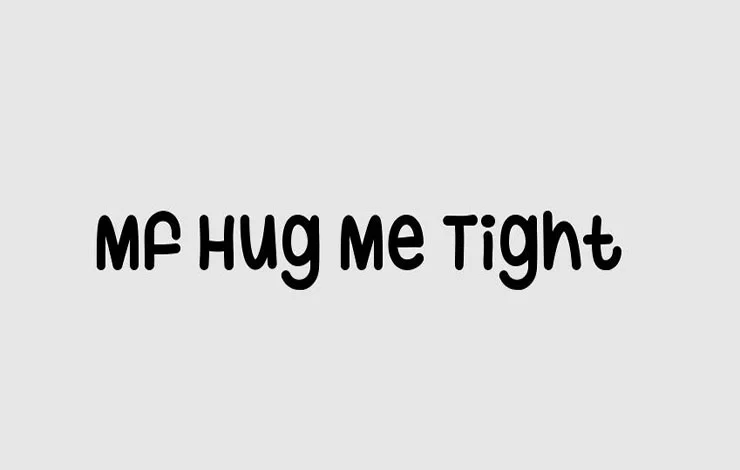 MF Hug Me Tight Font Free Download - Font Sonic